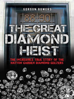 cover image of The Great Diamond Heist--The Incredible True Story of the Hatton Garden Diamond Geezers